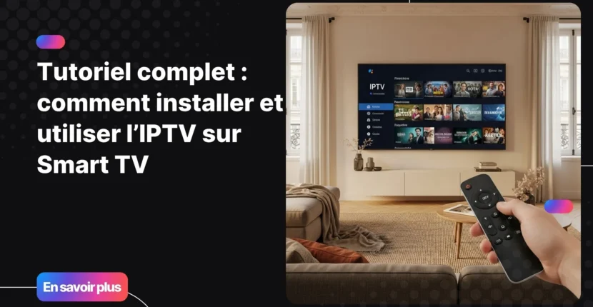 Regarder IPTV sur Smart TV dans un salon moderne en France avec interface interactive.