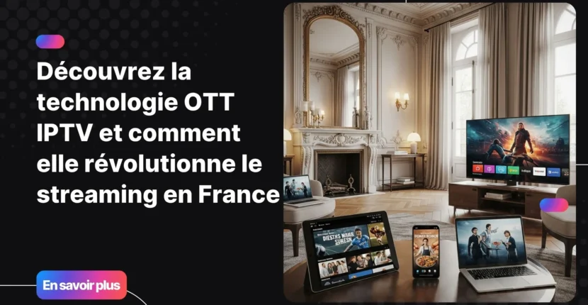Salon moderne avec plusieurs écrans diffusant du contenu en streaming grâce à la technologie ott iptv.