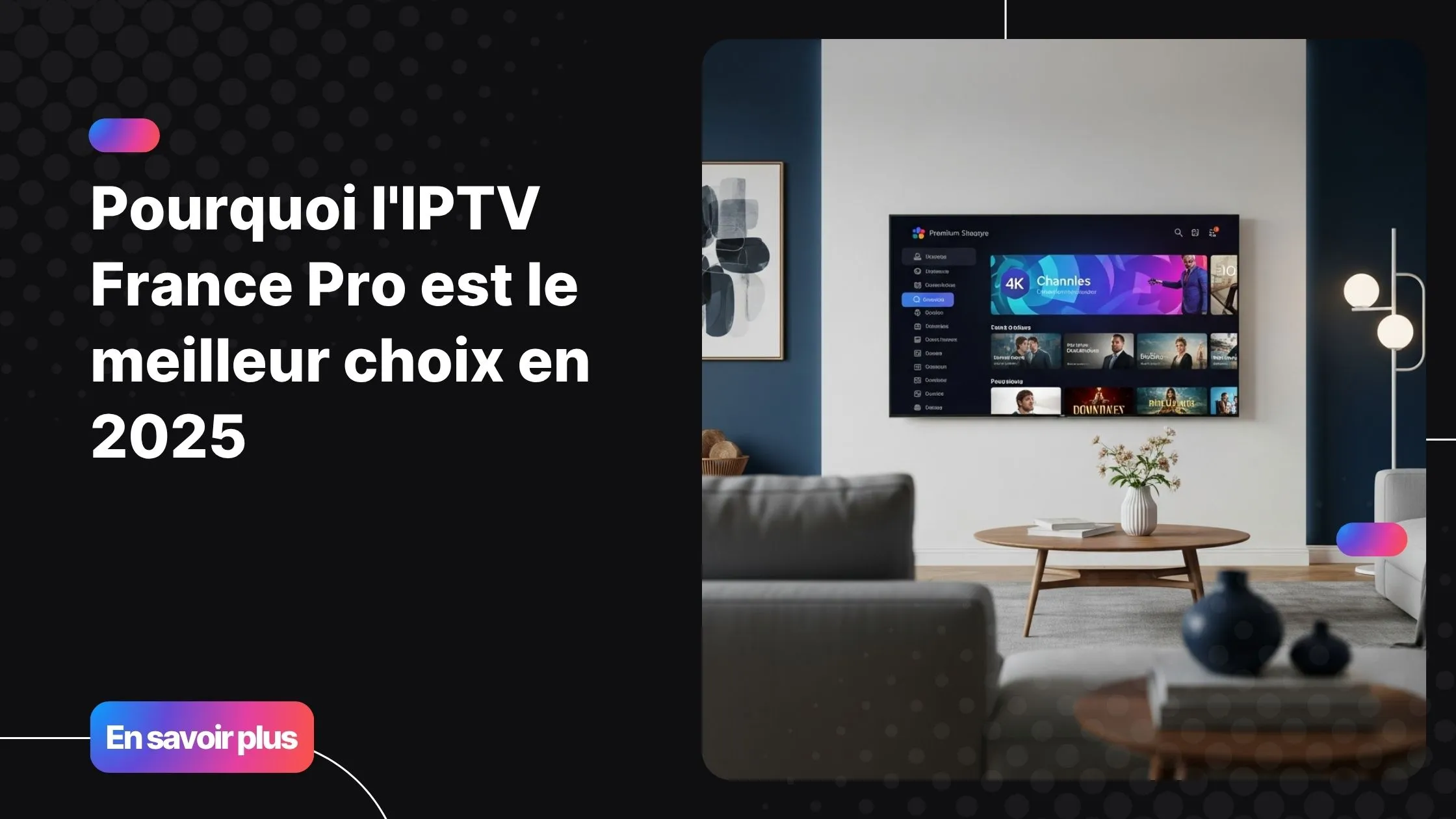 Interface moderne représentant un service iptv france pro sur une Smart TV dans un salon contemporain.