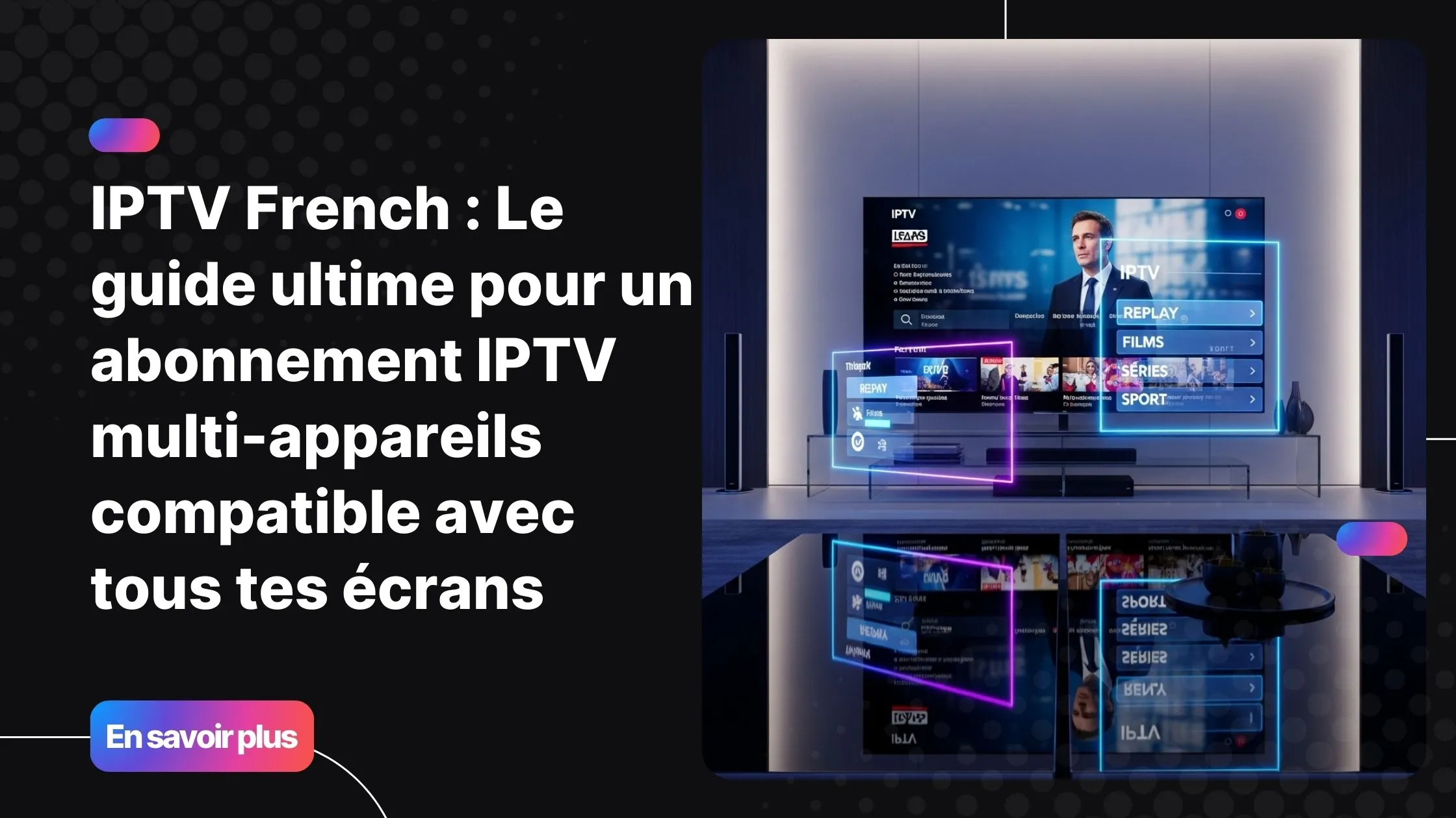 Setup moderne illustrant une interface iptv french sur écran intelligent.