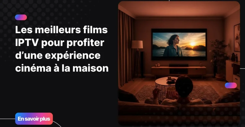 Salon moderne avec une expérience cinéma immersive grâce à un film IPTV sur grand écran.