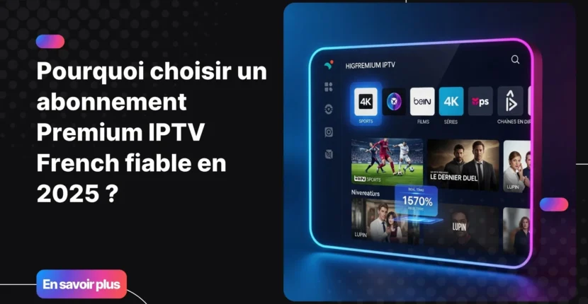 Interface moderne premium iptv french avec tableau de bord futuriste en 2025.