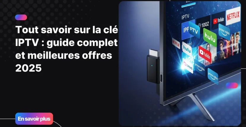 Clé IPTV branchée sur une TV avec accès à des chaînes, représentant la technologie IPTV 2025.