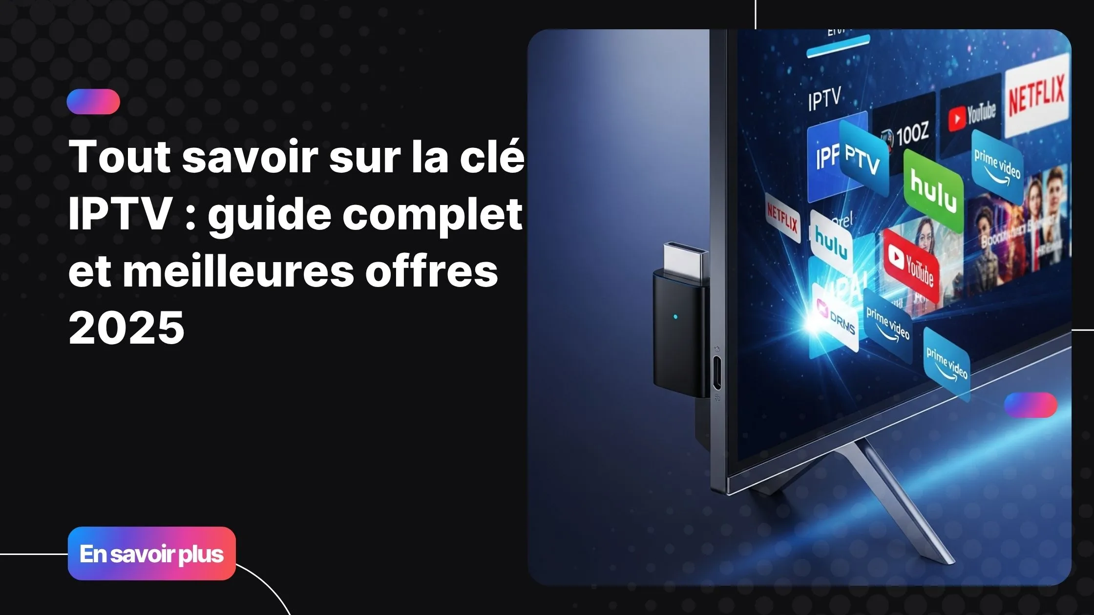 Clé IPTV branchée sur une TV avec accès à des chaînes, représentant la technologie IPTV 2025.