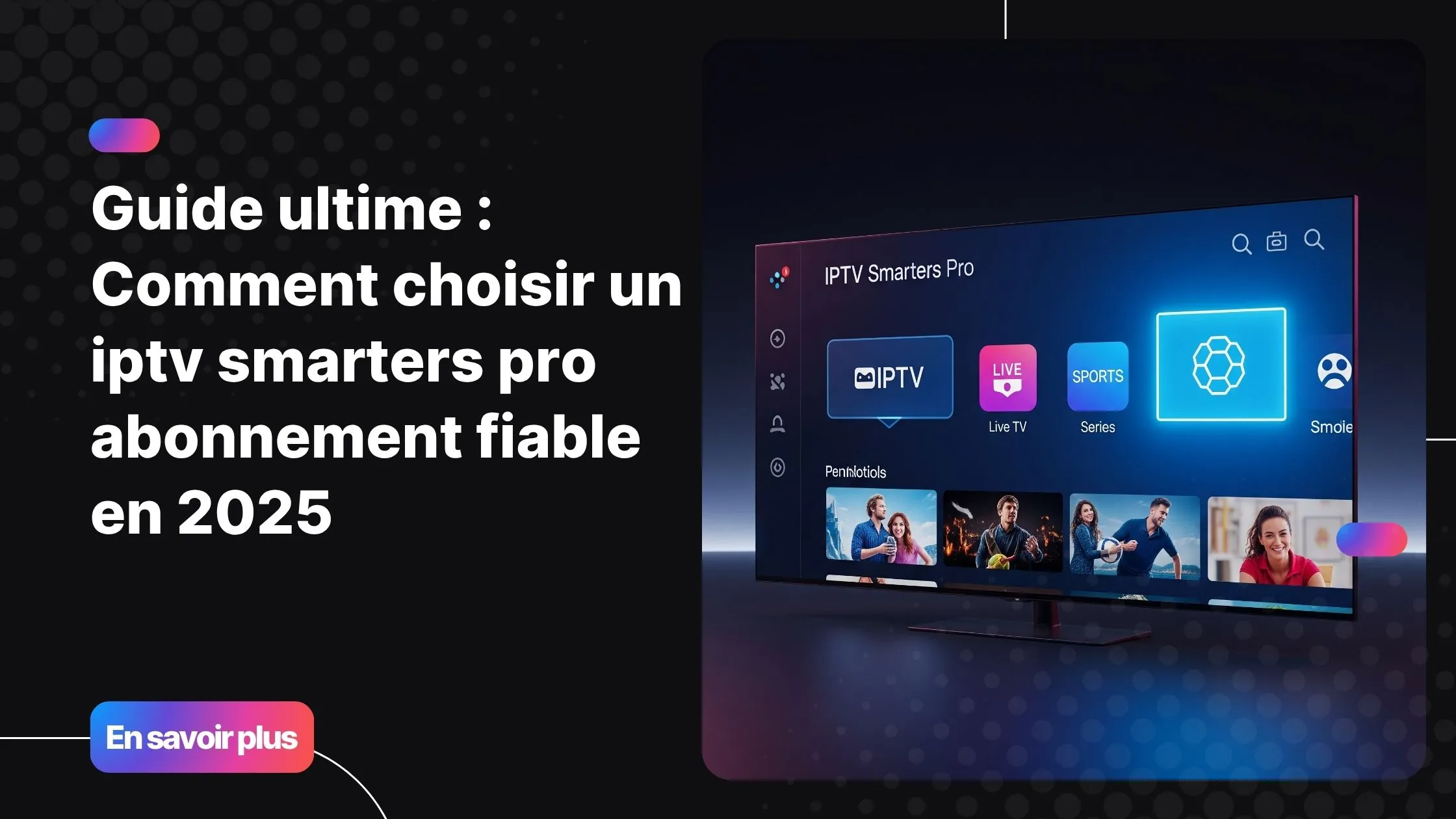 Interface moderne illustrant un iptv smarters pro abonnement avec un design premium et compatible multi-appareils.