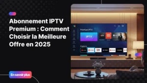Utilisateur regardant un flux IPTV premium sur une Smart TV, démontrant un abonnement iptv premium stable et haute qualité