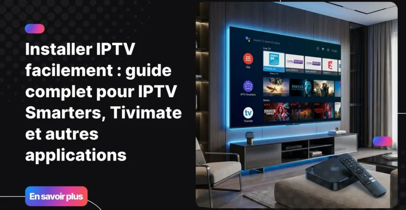 Illustration professionnelle montrant comment installer IPTV sur différentes applications de streaming TV
