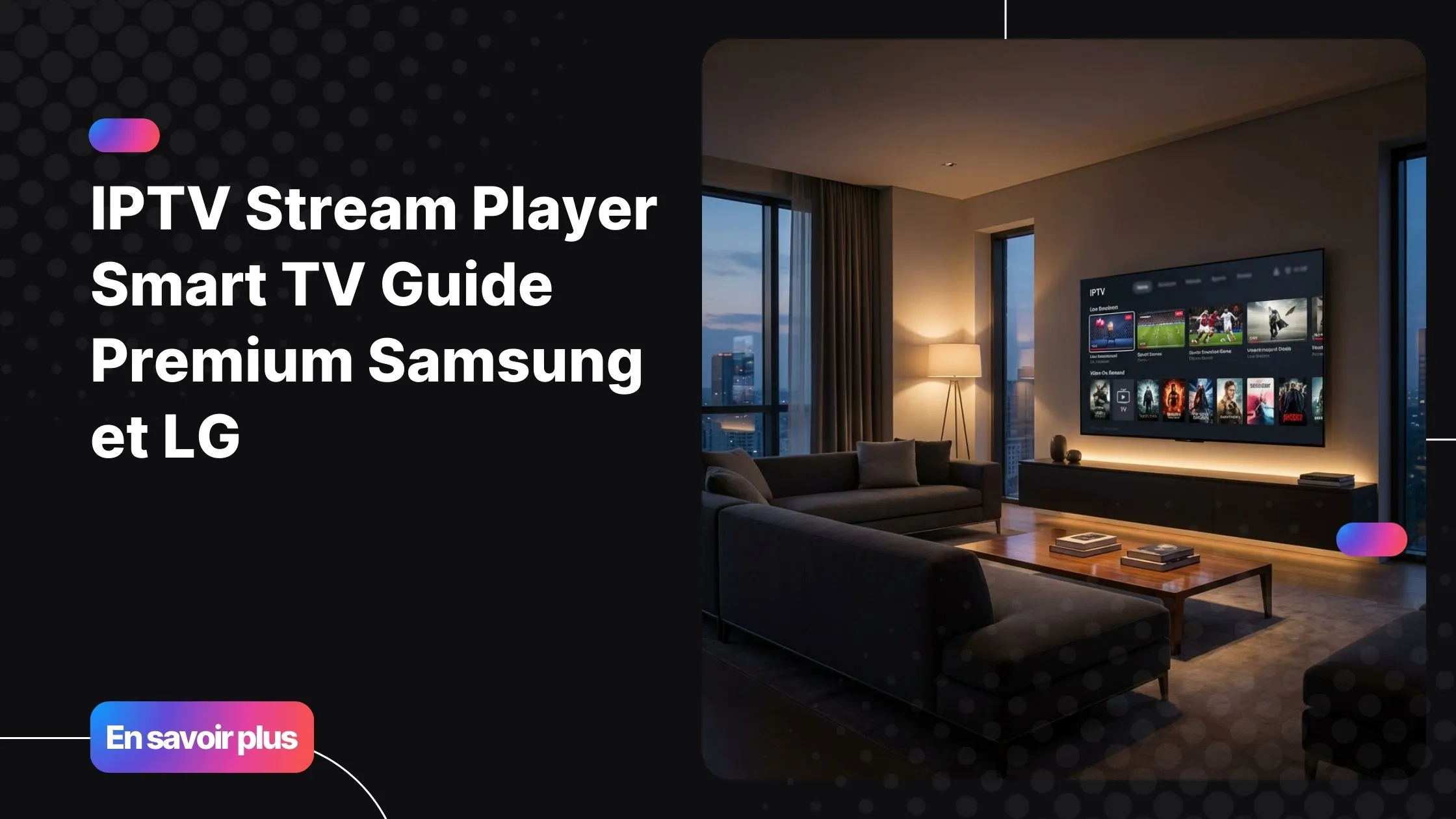 IPTV Stream Player Smart TV affiché sur une télévision moderne dans un salon premium