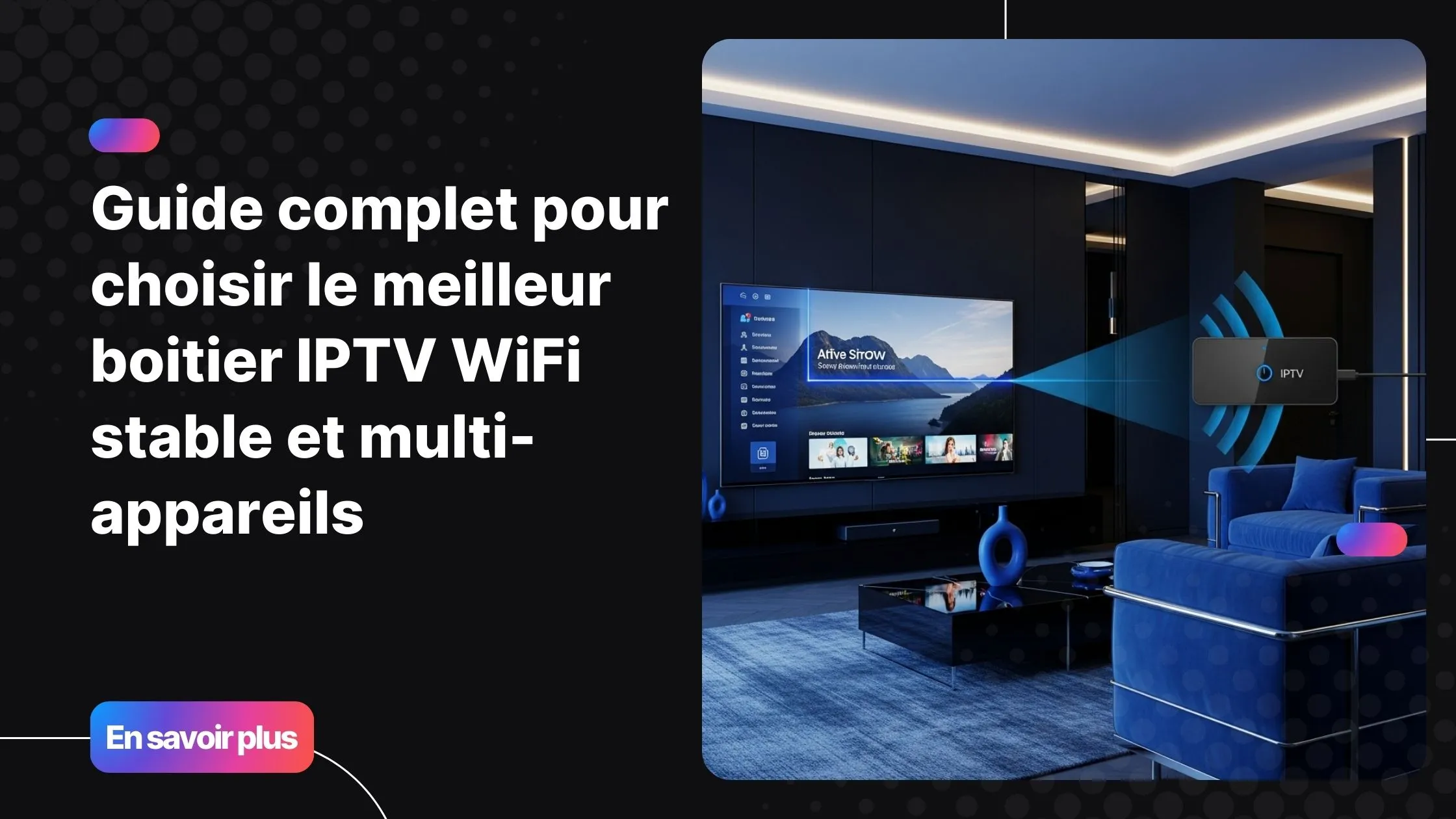 boitier iptv wifi moderne installé dans un salon connecté haut de gamme