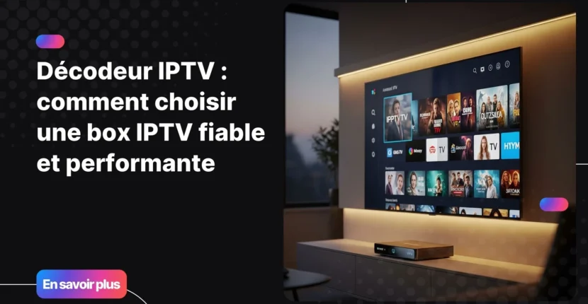 Décodeur IPTV Android offrant une expérience TV fluide et premium dans un salon moderne