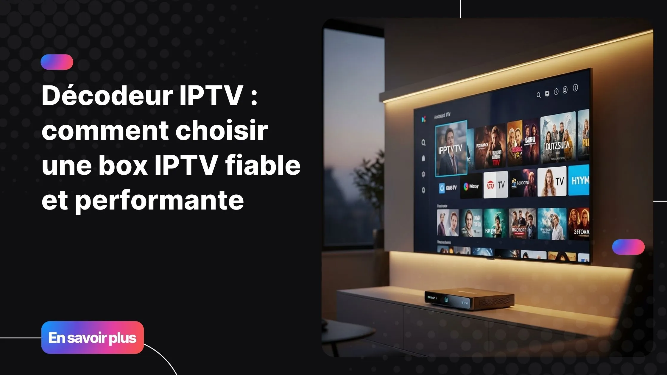 Décodeur IPTV Android offrant une expérience TV fluide et premium dans un salon moderne