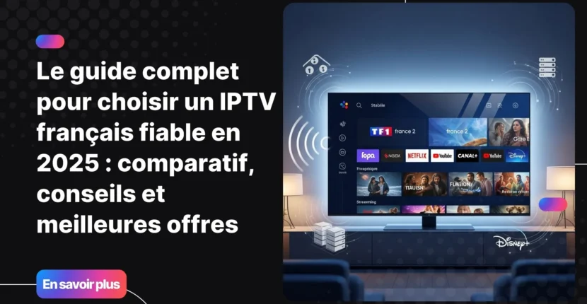 Interface moderne d’un service IPTV France haut de gamme, illustrant un abonnement iptv fiable