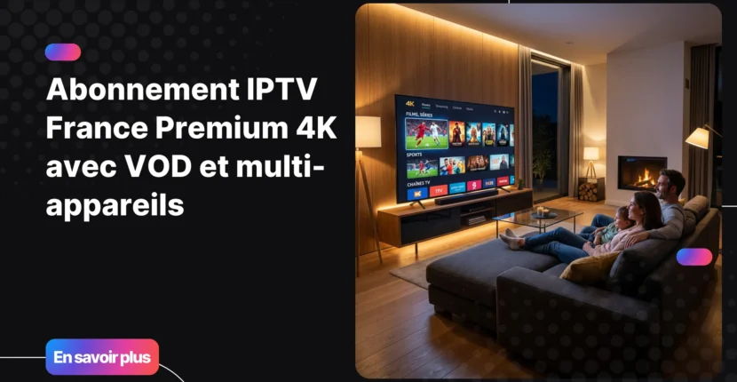Expérience de visionnage en iptv premium 4k sur Smart TV dans un salon moderne