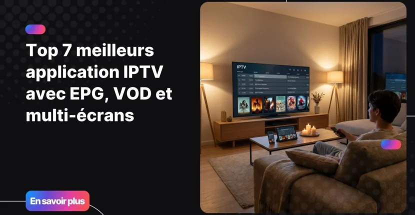 Interface moderne de meilleurs application iptv avec EPG, VOD et IPTV multi-écrans sur plusieurs appareils