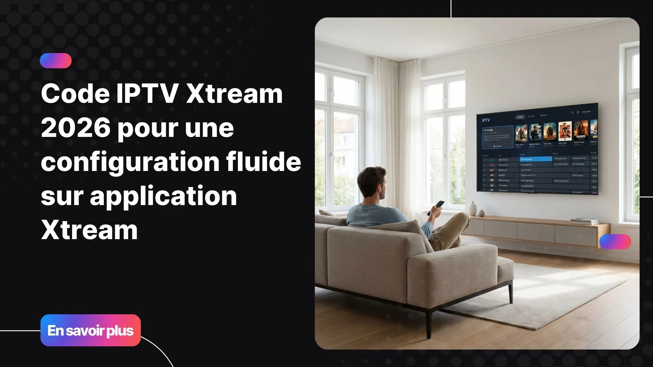 Expérience de streaming fluide avec code iptv xtream 2026 sur une Smart TV moderne