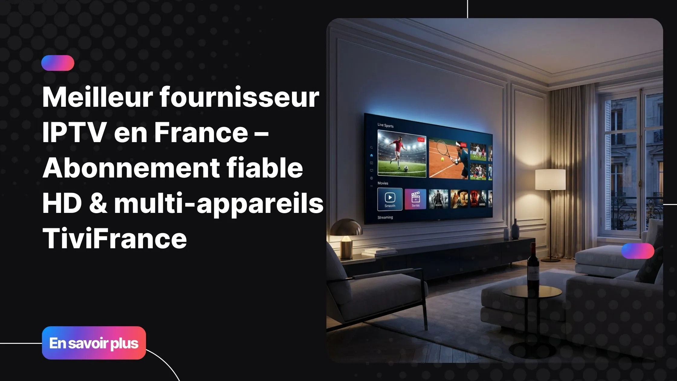 Meilleur fournisseur IPTV en France avec abonnement IPTV fiable et qualité HD premium