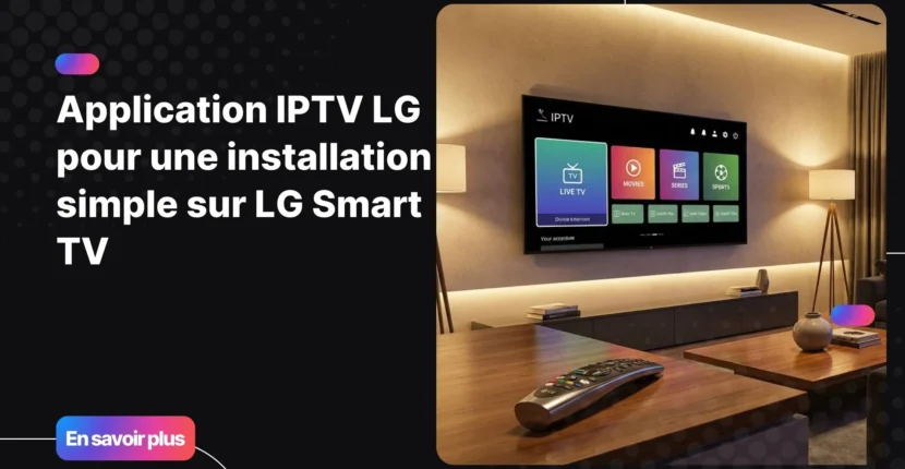 application IPTV LG sur LG Smart TV dans un salon moderne