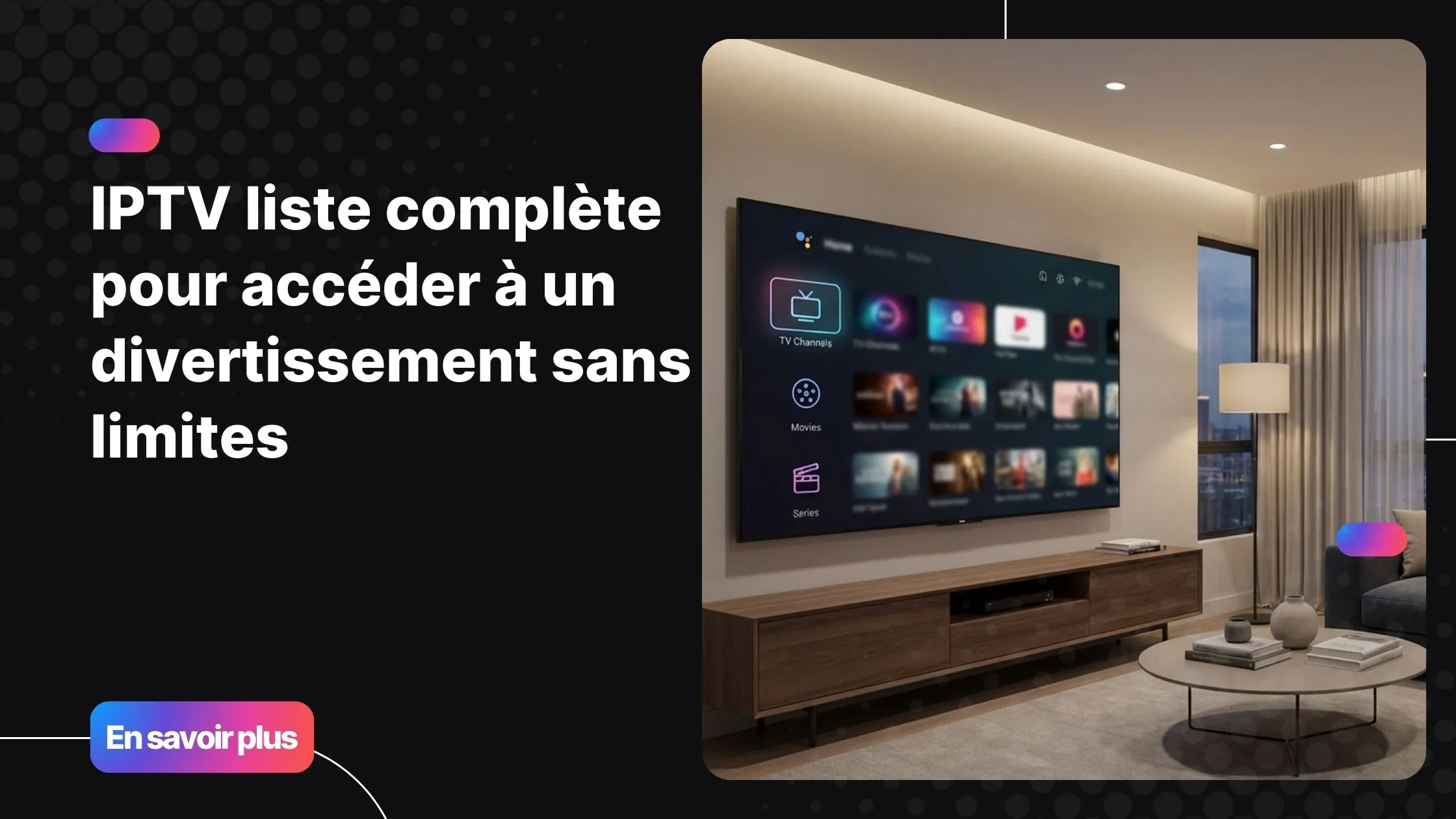 IPTV liste complète pour accéder aux chaînes, films et séries en streaming