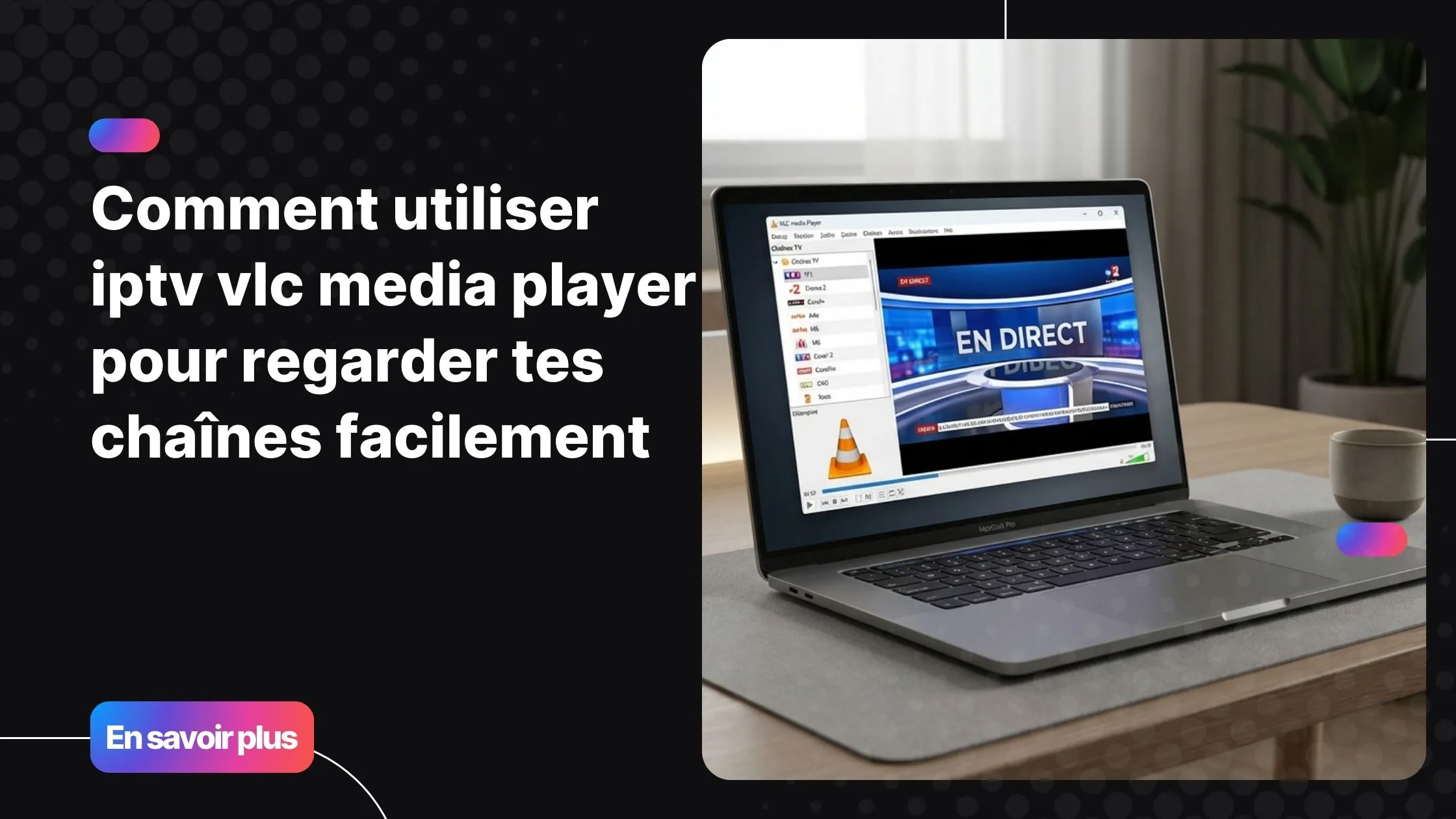 Illustration de l’utilisation de iptv vlc media player sur ordinateur