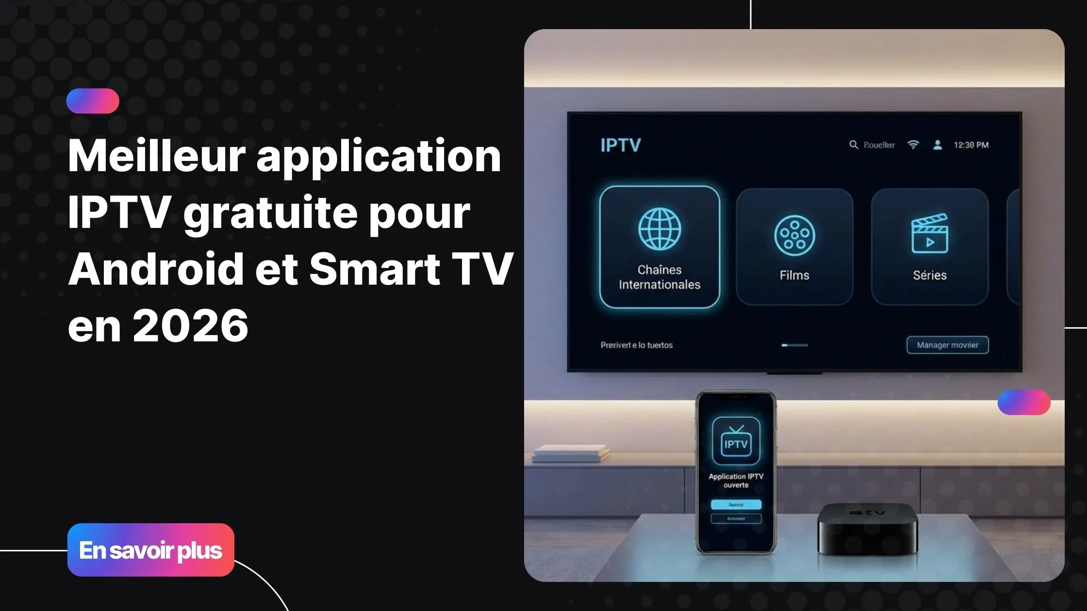 meilleur application iptv gratuite pour regarder la télévision sur Android et Smart TV