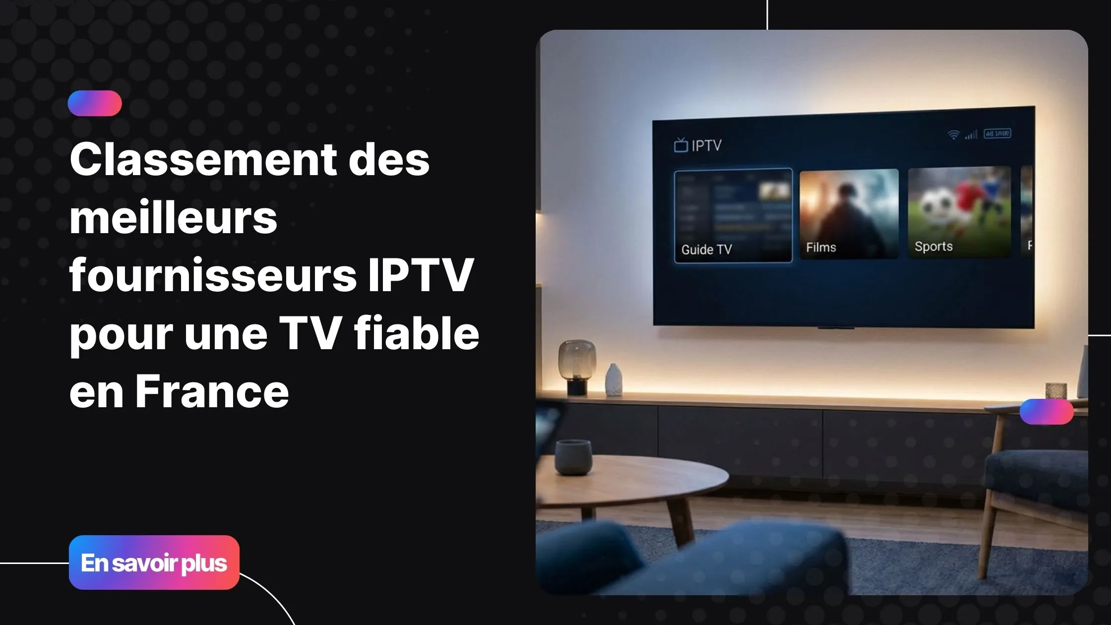 Classement des meilleurs fournisseurs iptv pour une expérience TV fiable en France