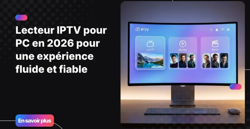 Lecteur IPTV pour PC affichant une interface moderne et fluide