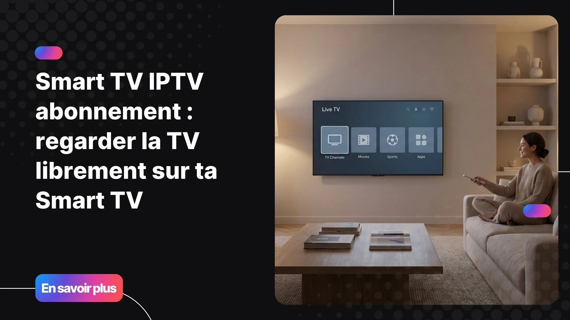 Smart TV avec interface IPTV moderne illustrant un smart tv iptv abonnement