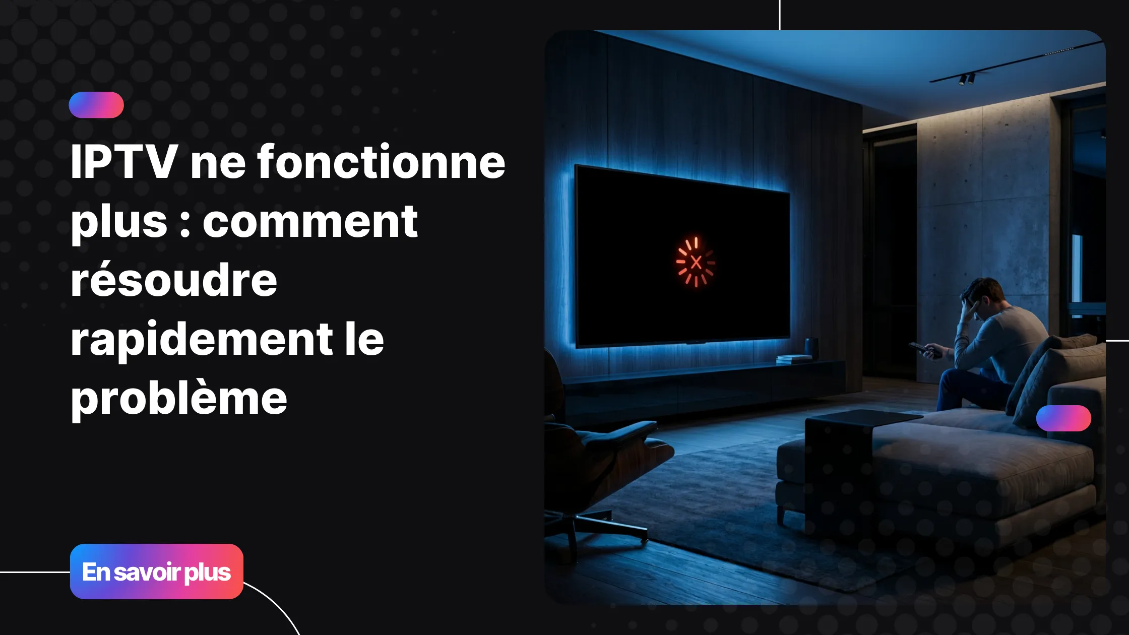 iptv ne fonctionne plus sur une smart TV avec écran noir