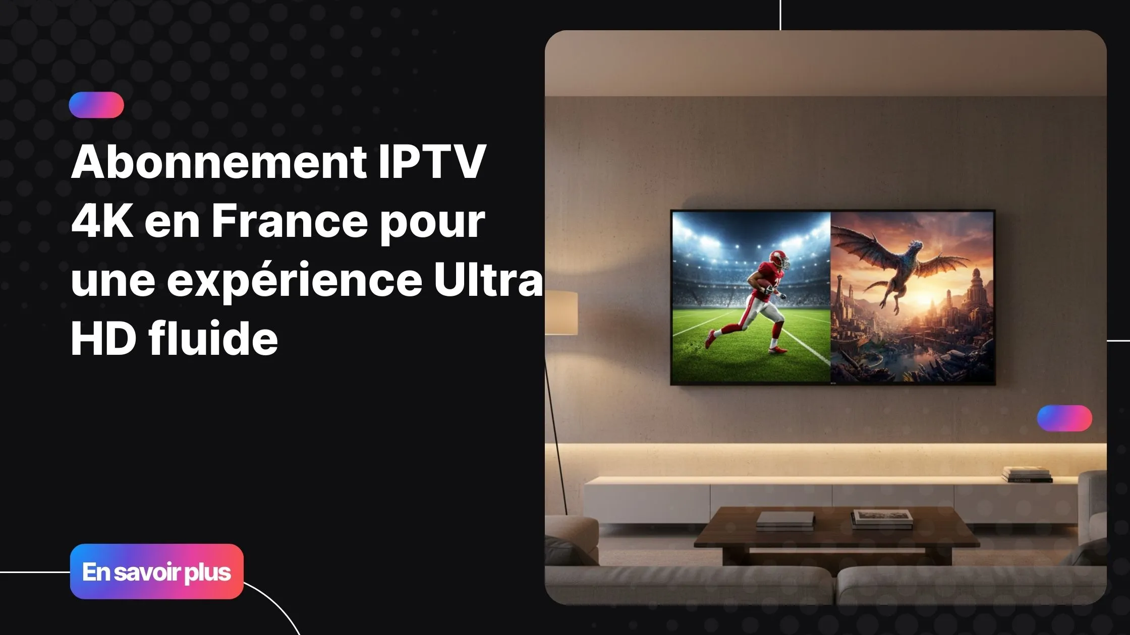 Abonnement IPTV 4K offrant une qualité Ultra HD immersive sur écran moderne