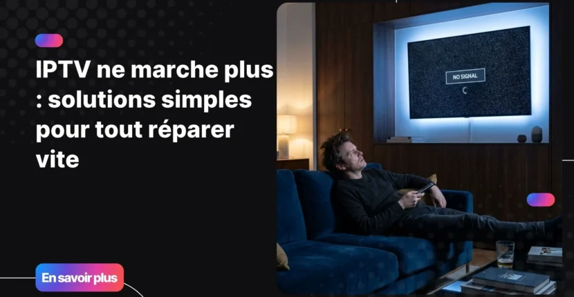 iptv ne marche plus écran noir sur smart tv