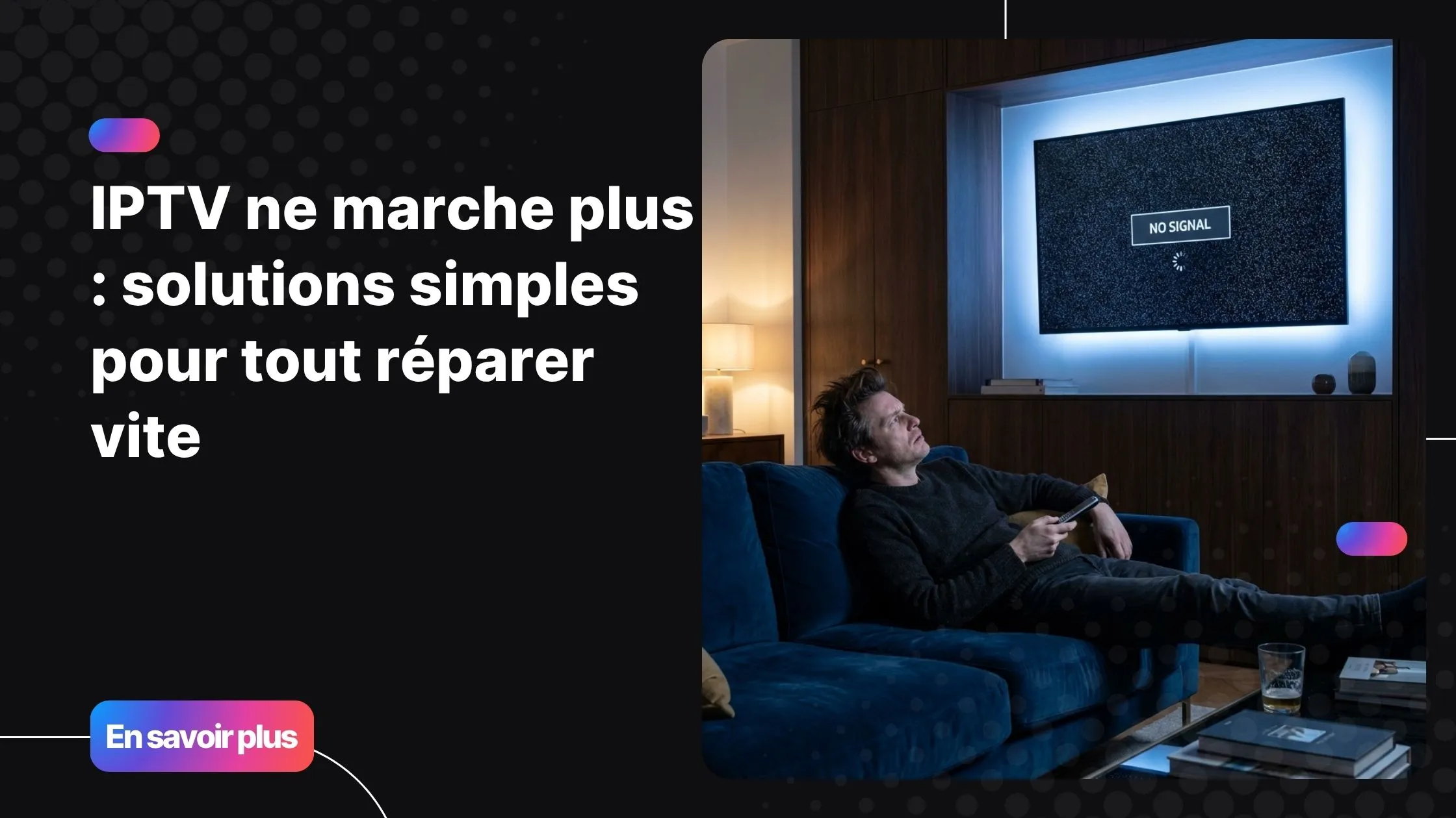 iptv ne marche plus écran noir sur smart tv