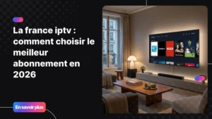 la france iptv dans un salon moderne avec smart tv