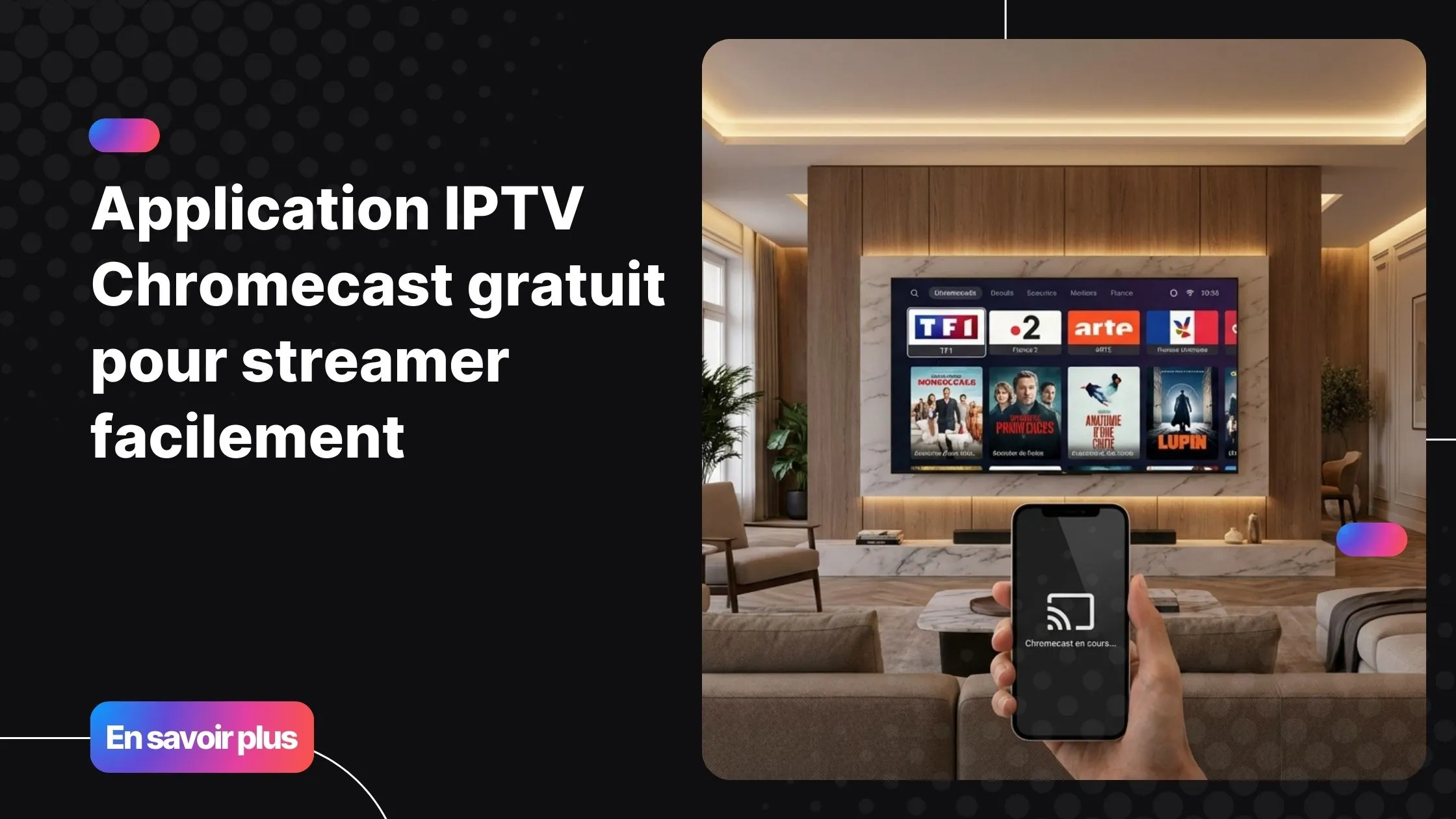 application iptv chromecast gratuit sur télévision avec smartphone casting