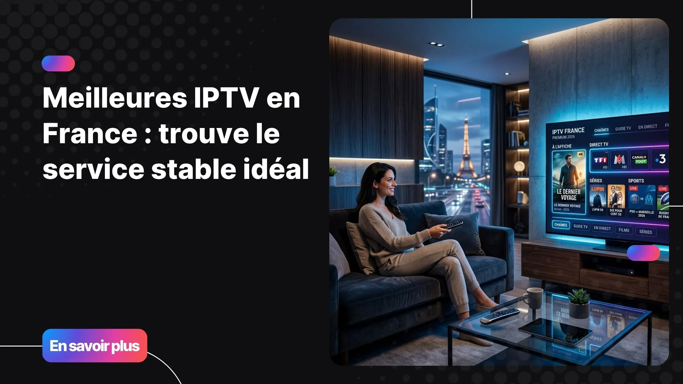 meilleures iptv en France avec expérience TV moderne et fluide