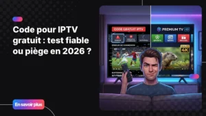 code pour iptv gratuit comparé à une solution IPTV stable et fiable