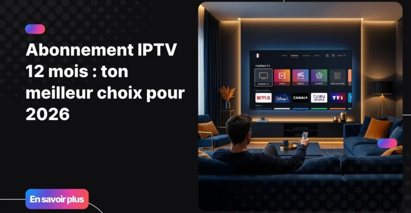 abonnement iptv 12 mois sur smart tv dans un salon moderne