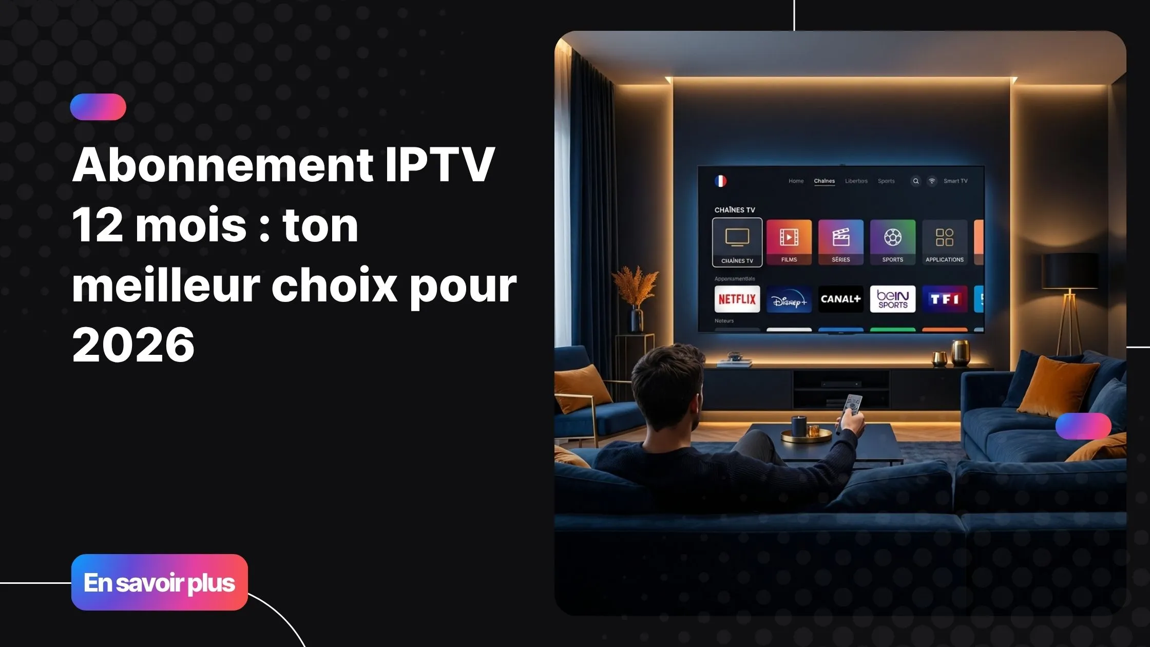 abonnement iptv 12 mois sur smart tv dans un salon moderne