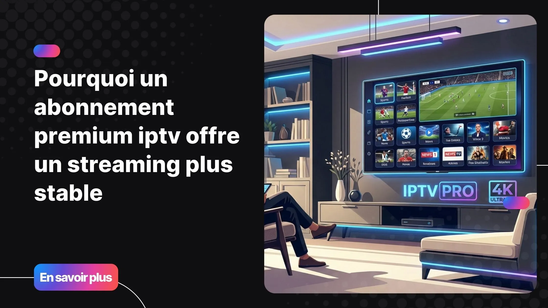 abonnement premium iptv offrant un streaming IPTV fluide sur Smart TV