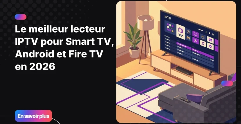 Meilleur lecteur IPTV 2026 sur Smart TV dans un salon moderne
