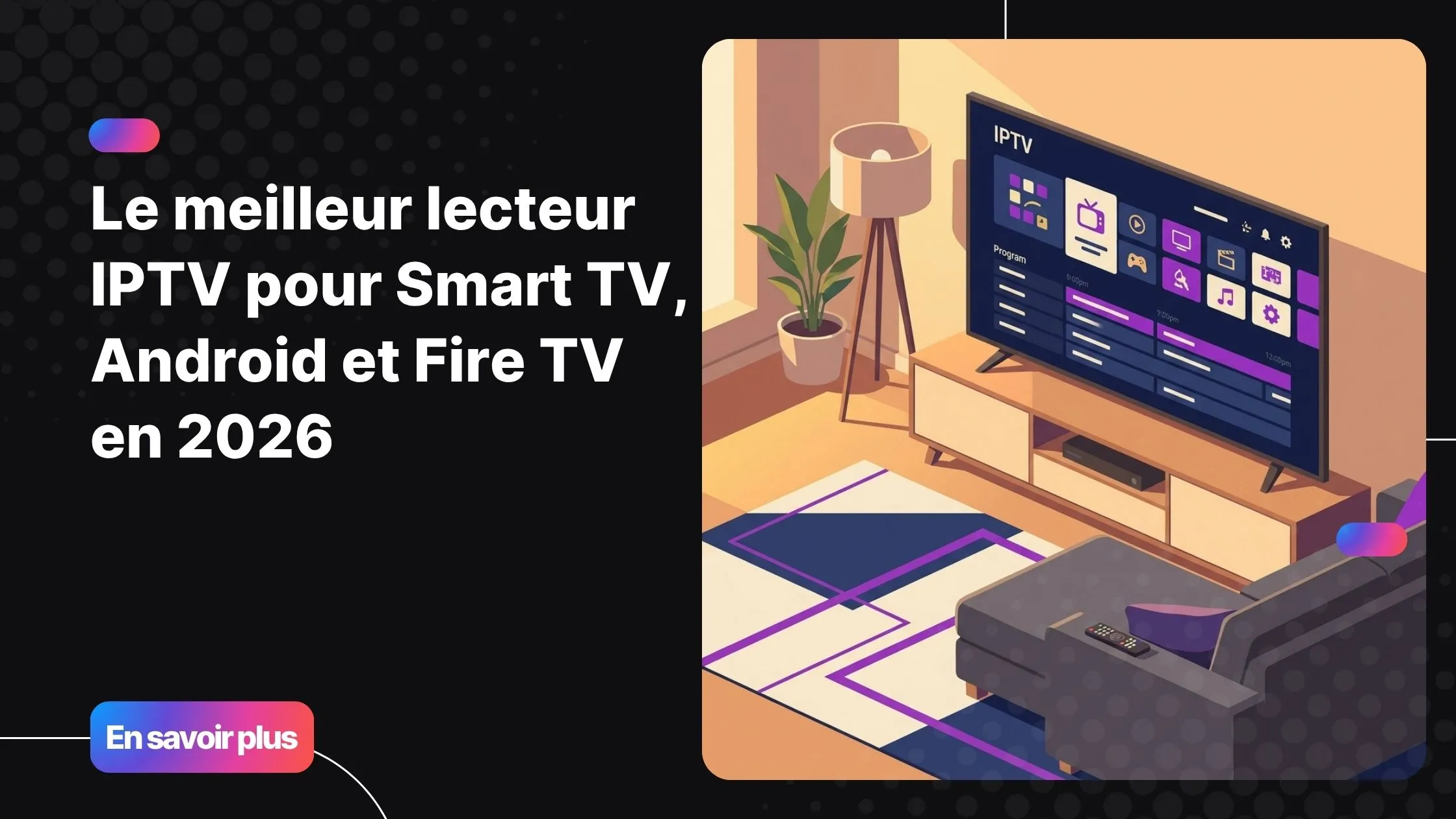 Meilleur lecteur IPTV 2026 sur Smart TV dans un salon moderne