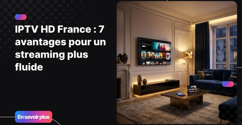 IPTV HD France sur Smart TV dans un salon moderne