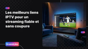 Liens IPTV premium sur smart TV - streaming football en HD dans un salon moderne