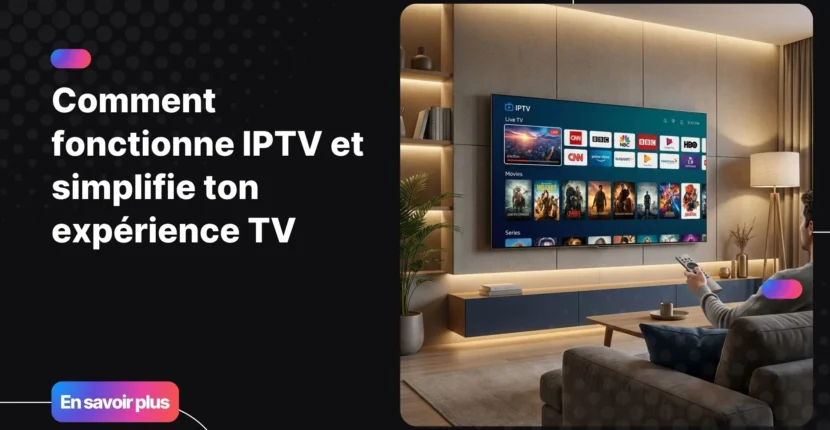comment fonctionne iptv sur une smart tv moderne