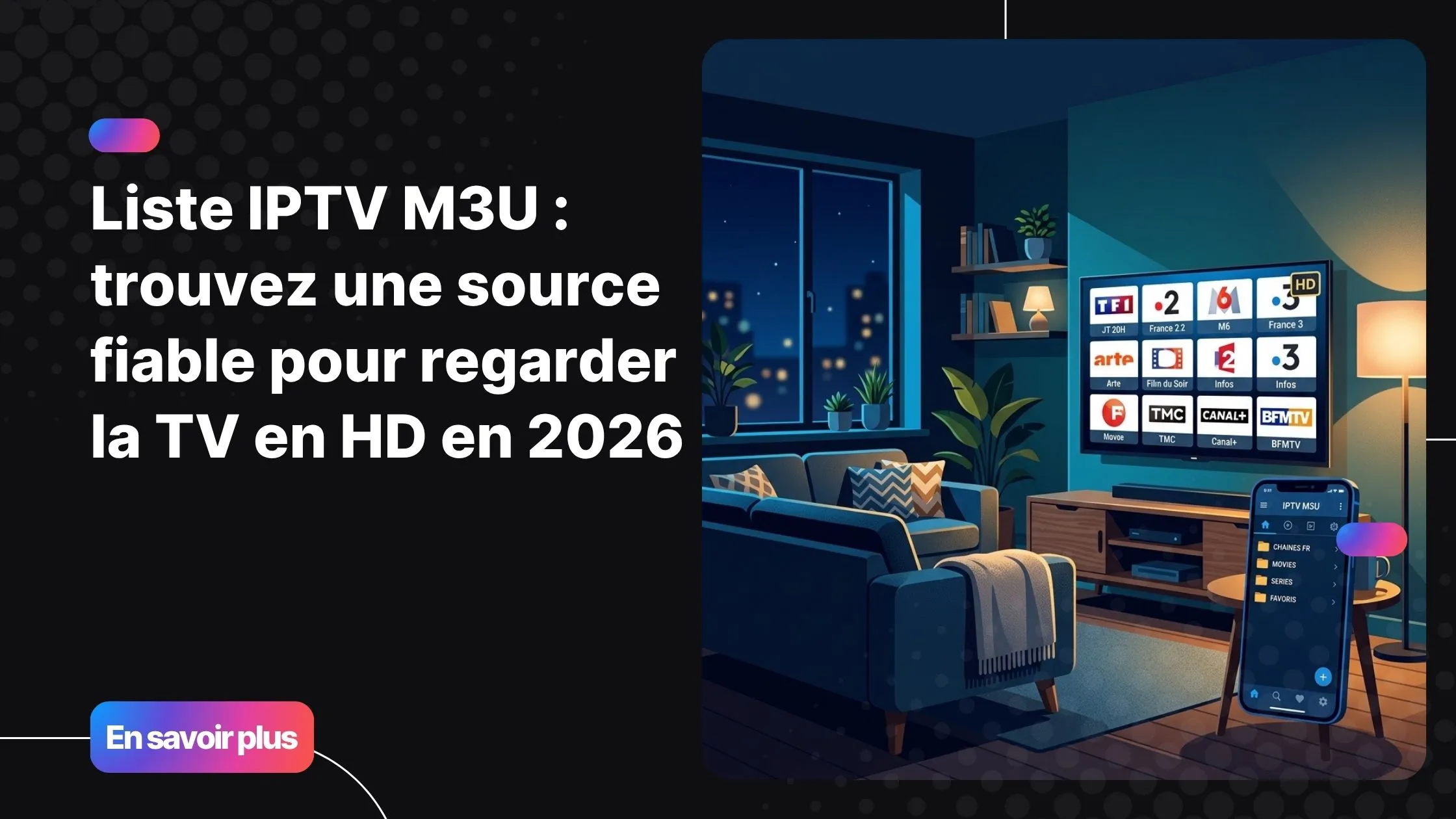 Liste IPTV M3U fiable en HD sur Smart TV et smartphone en 2026