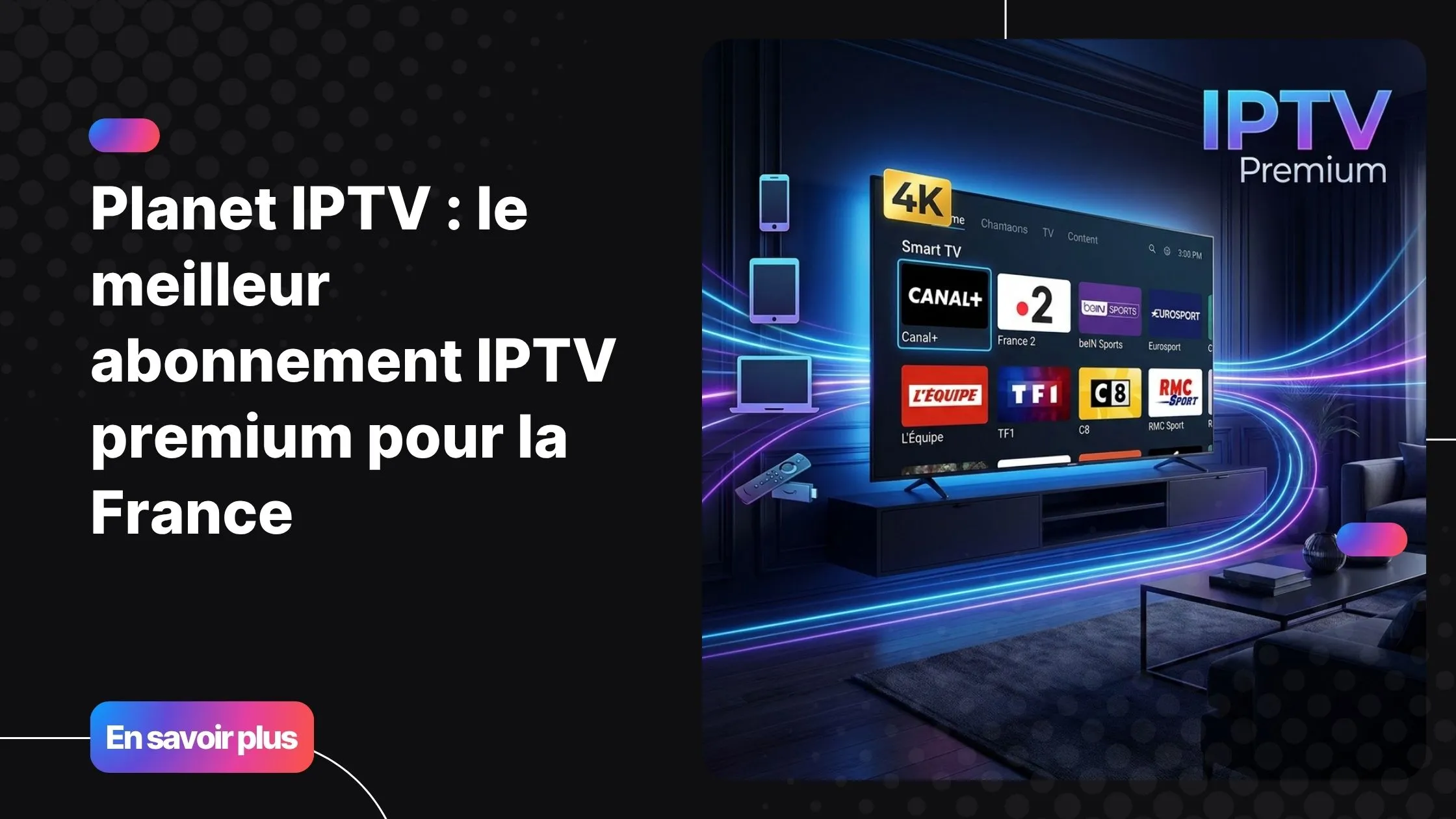 Planet IPTV - meilleur abonnement IPTV premium en France
