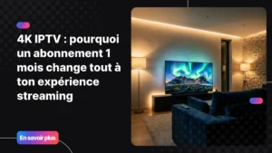 Abonnement IPTV 4K sur smart TV dans un salon moderne