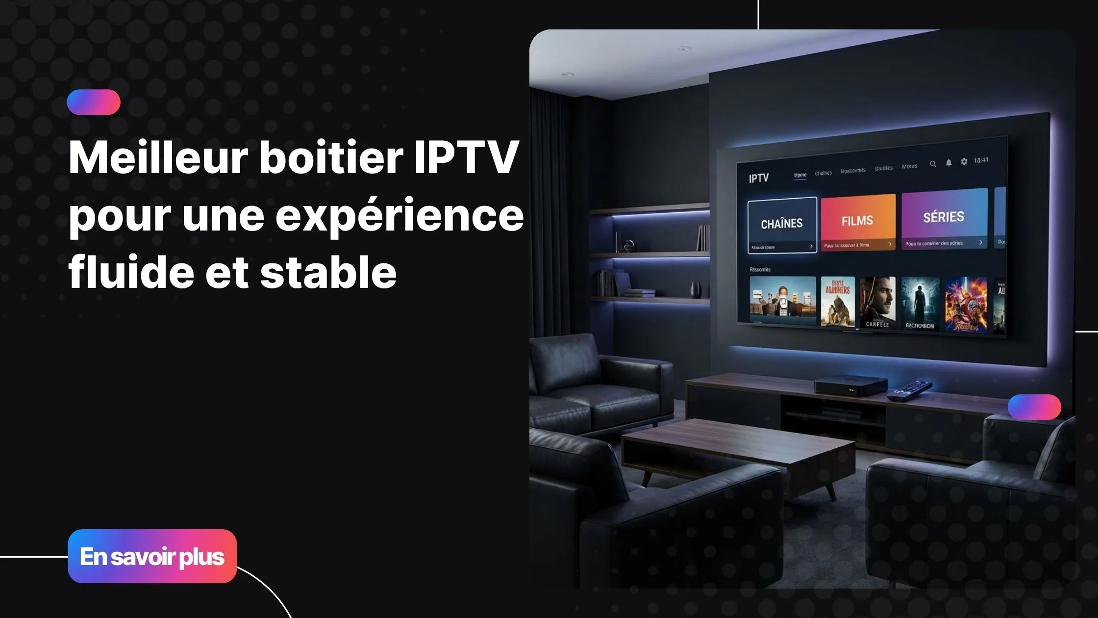 meilleur boitier iptv pour une expérience fluide et immersive à domicile