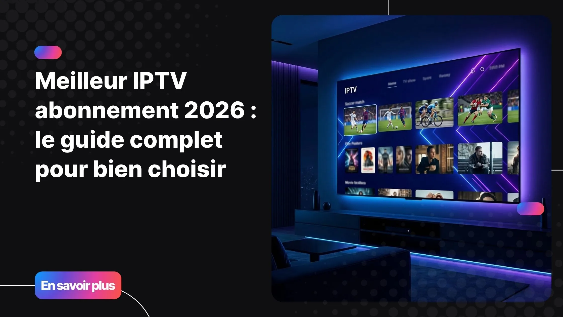 meilleur IPTV abonnement France 2026 - interface streaming premium