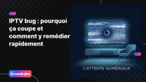 iptv bug - écran gelé avec buffering sur une Smart TV
