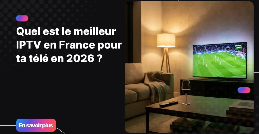 Meilleur IPTV en France - interface de streaming sur grand écran de salon